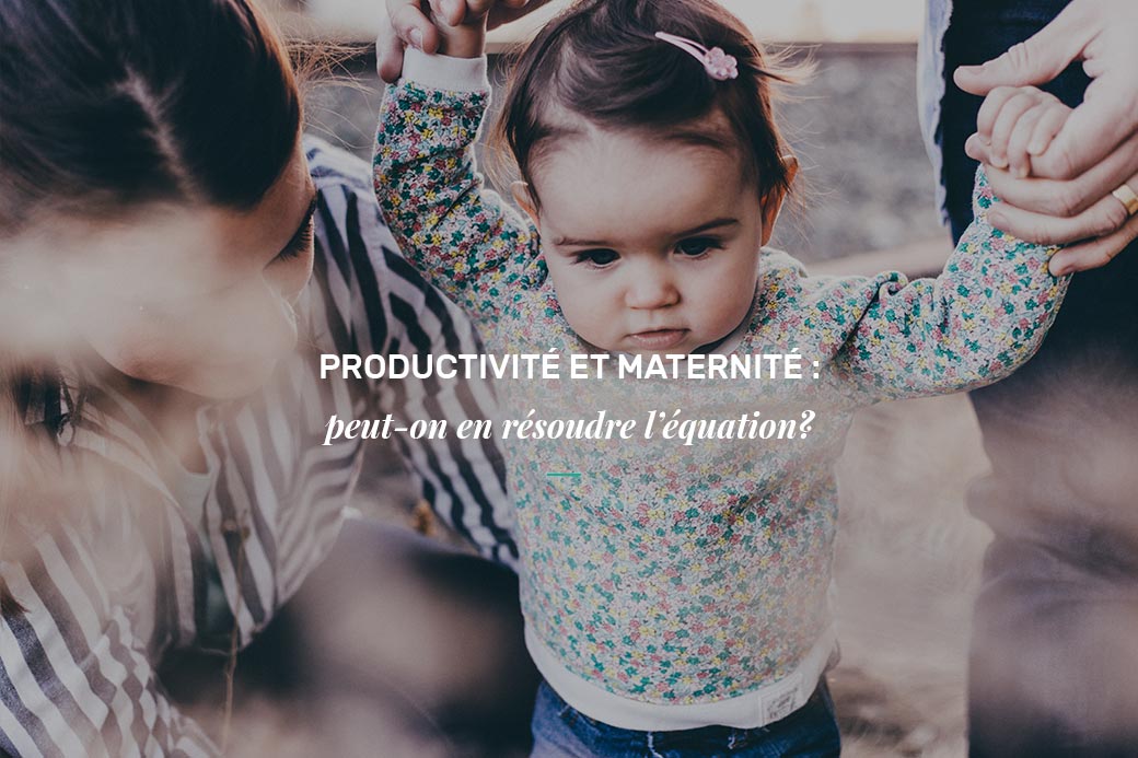 Productivité et maternité : peut-on en résoudre l'équation?