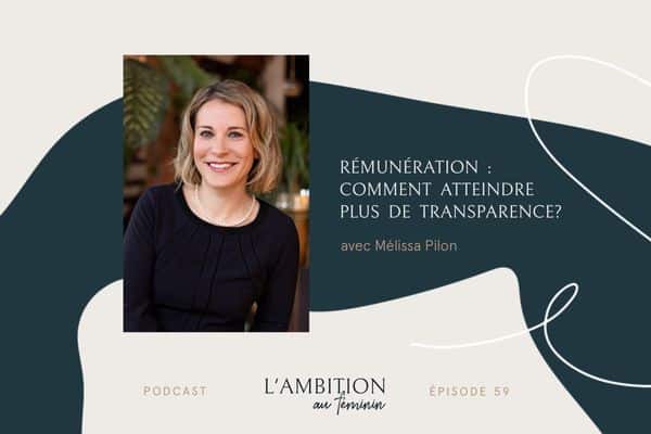 Ep. 59 Rémunération : comment cheminer vers plus de transparence? avec Mélissa Pilon