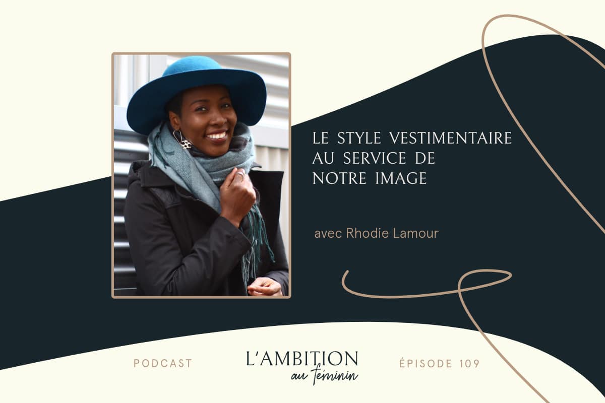 L'ambition au féminin - Le style vestimentaire au service de notre marque avec Rhodie Lamour